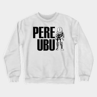 PERE UBU Crewneck Sweatshirt